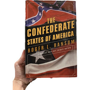 The Confederate States of America What Might Have Been Roger Ransom 1st/1st